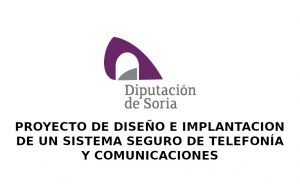 PROYECTO DE DISEÑO E IMPLANTACION DE UN SISTEMA SEGURO DE TELEFONÍA Y COMUNICACIONES